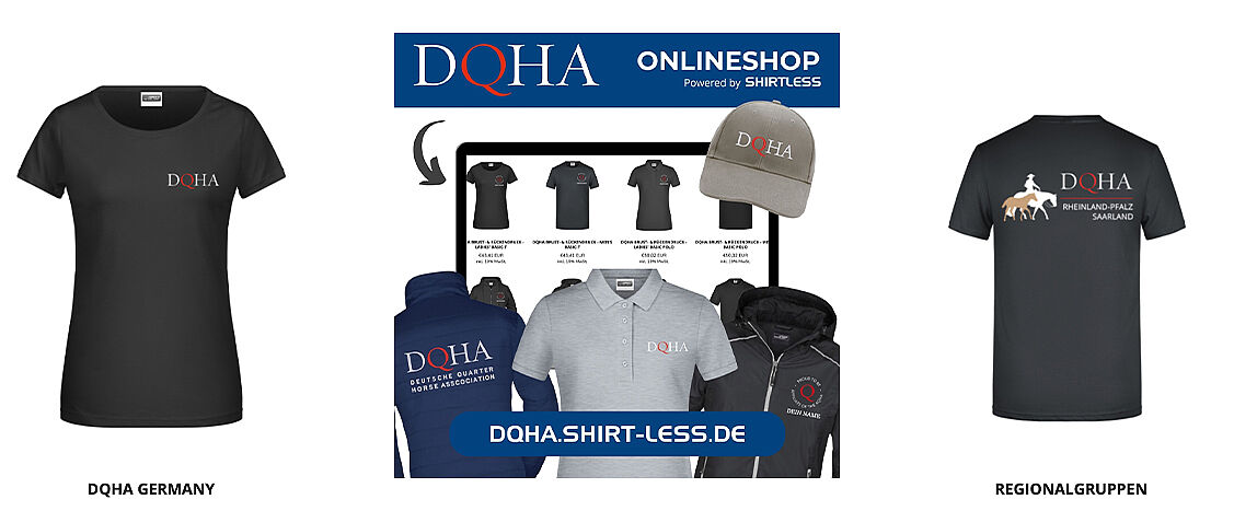 Grafik zum DQHA-Onlineshop mit Vereinskleidung; zentral der Text „DQHA ONLINESHOP“, „Powered by SHIRTLESS“ und „DQHA.SHIRT-LESS.DE“, links ein schwarzes T-Shirt mit „DQHA Germany“, rechts ein schwarzes T-Shirt mit „DQHA Rheinland-Pfalz Saarland“.