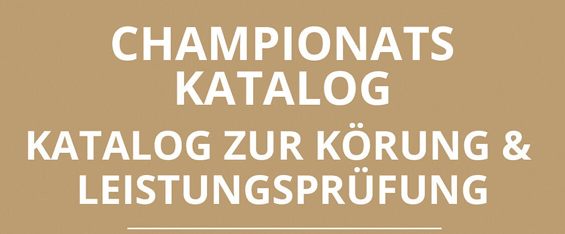 Titelbild mit dem Schriftzug „Championats Katalog – Katalog zur Körung & Leistungsprüfung“ auf einfarbig beigem Hintergrund. Schlichte, klare Gestaltung mit Fokus auf den Veranstaltungstitel.